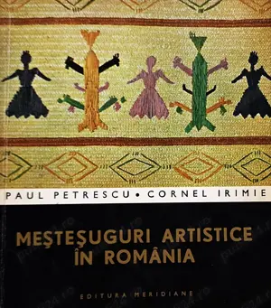 carte Mestesuguri artistice in Romania de Paul Petrescu și Cornel Irimie 1967