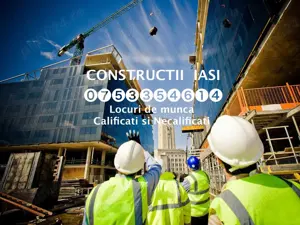 Angajam Dulgheri Fierari Finisori Faiantari Zidari IASI Constructii - Calificati si Necalificati