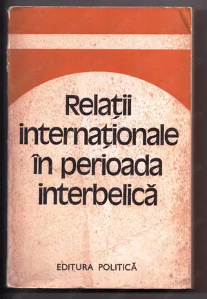 relatii internationale in perioada interbelica. studii editura politica 1980 338 pagini pret 6 lei