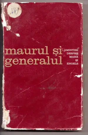 maurul si generalul. amintiri despre marx si engels editura politica 1966 485 de pagini 