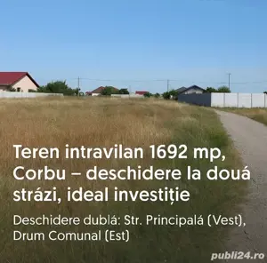 Teren intravilan 1.692 mp, Corbu   deschidere la două străzi, ideal investiție