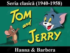 Tom and Jerry - seria clasica, 1940-1958 (114 episoade) - Hanna & Barbera