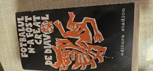 Teodor Mazilu-Fotbalul n a fost creat de diavol