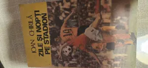 Ioan Chirila-Zile si nopti pe stadion