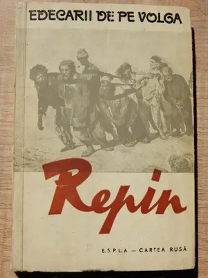 Edecarii de pe Volga Repin ed ESPLA Cartea Rusa 1960 Editia a II a