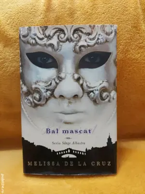 Cartea Bal Mascat seria Sange Albastru by Melissa De La Cruz