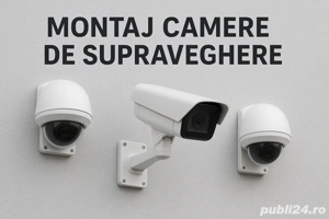 Montaj camere de supraveghere - Siguranta ta pe primul loc!