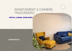 TROCADERO - 2 camere  decomandate, suprafata 52,18 mp- comision 0%