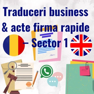 Traduceri business & acte firma rapide   Sector 1