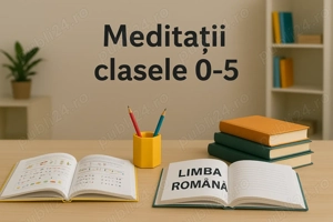 Meditații Matematică și Limba Română clasele 0-5