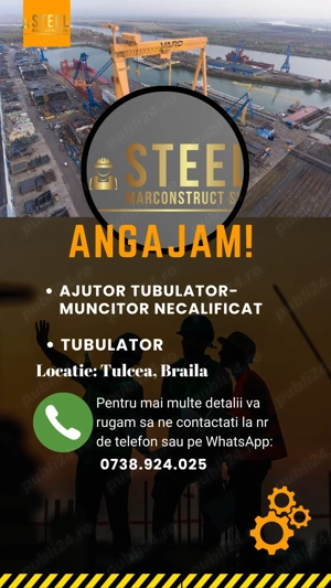 Steel Marconstruct SRL angajeaza ajutor tubulator-muncitor necalificat si tubulator in Tulcea,Braila