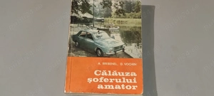 CALAUZA SOFERULUI AMATOR - Autor: A. Brebenel Editura: Tehnica Numar pagini: 251