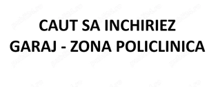 Caut sa inchiriez GARAJ Giurgiu