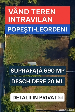 Teren intravilan 700mp cu o deschidere de 20m Popesti Leordeni pretabil casa afacere - imagine 3