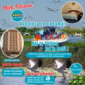 OFERTA LUNA OCTOMBRIE 420 lei  persoana, 2 nopti de cazare în Tulcea si excursie in Delta Dunarii