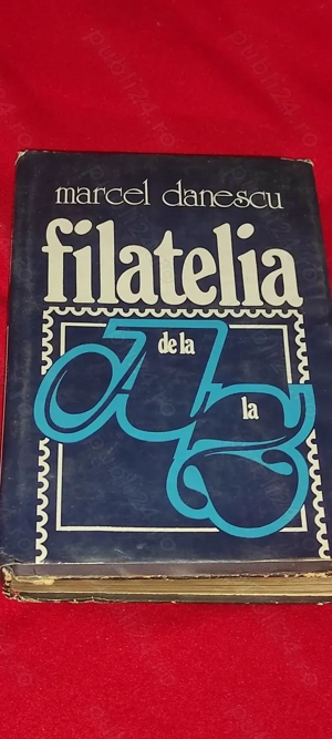 - Anticariat Filatelia de la A la Z - Marcel Danescu - pagini 420  - format 25 cm x 16 cm - an 1987 