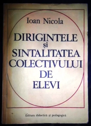 dirigintele si sintalitatea colectivului de elevi ioan nicola editura didactica si pedagogica 