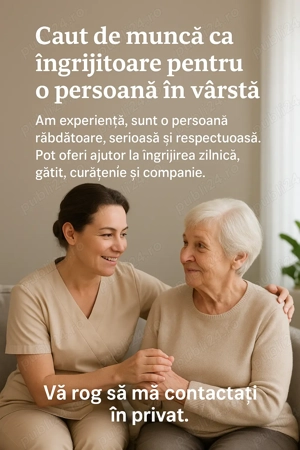 Caut loc de muncă ca îngrijitoare pentru o persoană vârstnică.