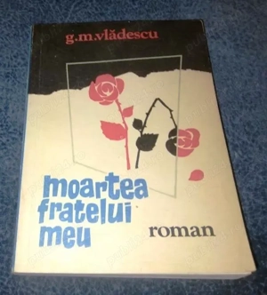 moartea fratelui meu de g. m. vladescu editura  dacia 1971 272 pagini stare foarte buna pret 2 lei 