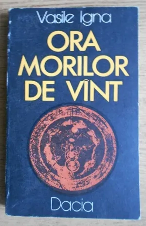 ora morilor de vant, povestiri si pretexte de vasile igna  editura dacia 1978 254 pagini 