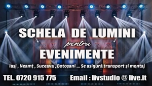 Schela de lumini pentru Evenimente  Iasi , Neamt , Bacau , Suceava , Botosani