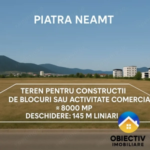 Teren 7956 mp Piatra Neamt , front stradal de 145 m lineari