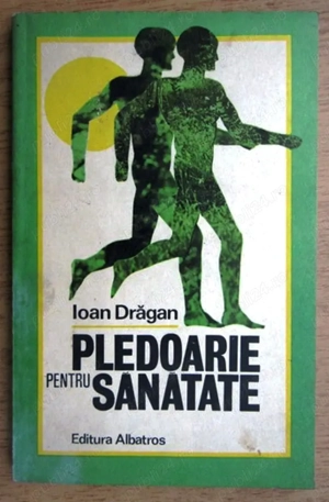 pledoarie pentru sanatate de ioan dragan editura albatros 1983 159 pagini stare buna pret 10 lei