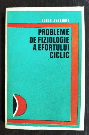probleme de fiziologie a efortului ciclic de eugen avramoff  editura stadion 1974 262  pagini  stare