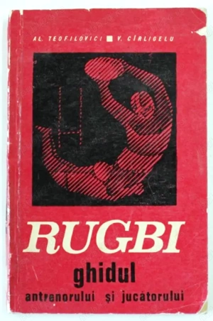 rugbi rugby ghidul antrenorului si jucatorului de al teofilovici si v cirligelu 1971