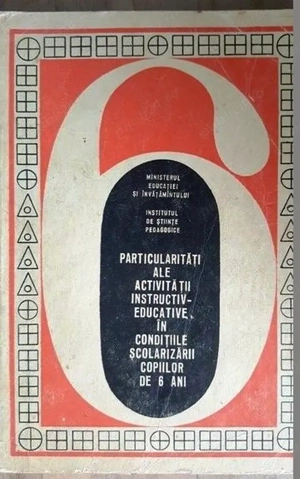 particularitati ale activitatii instructiv-educative in conditiile scolarizarii copiilor de 6 ani