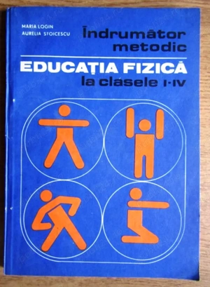 indrumator metodic. educatie fizica la clasele 1-4 de maria login editura didactica si pedagogica 