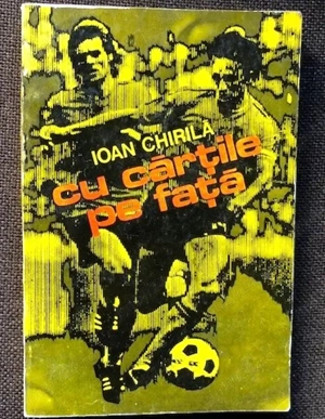 cu cartile pe fata de ioan chirila  1976 editura sport - turism 226 pagini pret 2 lei