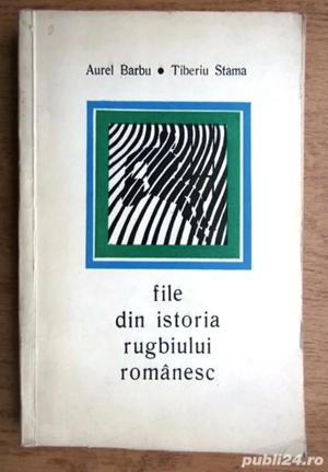 file din istoria rugbiului rubbyului romanesc de aurel barbu si tiberiu stama