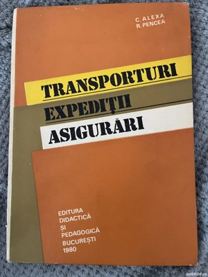 Transporturi, expediţii, asigurări - C. Alexa, R. Pencea