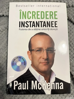 Încredere instantanee. Puterea de a obtine orice  ti doresti - Paul McKenna