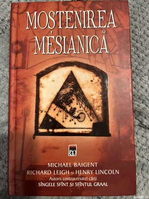 Mostenirea Mesianică - Michael Baigent, Richard Leigh, Henry Lincoln