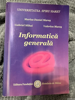 Informatică generală - Marius Daniel Mares, Gabriel Mihai, Valerica Mares