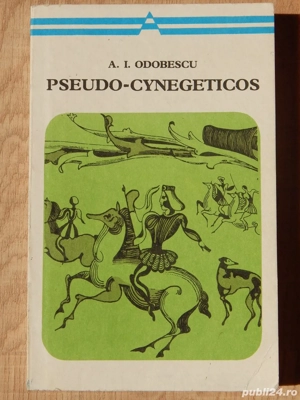 Pseudo-cynegeticos A I Odobescu editura Minerva 1974