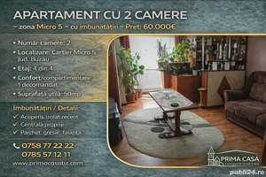 Apartament cu 2 camere   zona Micro 5   cu imbunatatiri   Pret: 60.000    