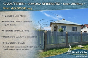Casa Teren   comuna Smeeni BZ   teren 2878mp   Pret: 40.000  neg 
