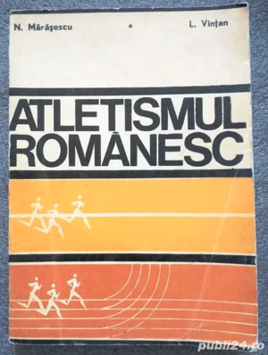 atletismul românesc 1912-1972 de n. mărăşescu l. vinţan editura stadion 1974 255 pagini+reproduceri 