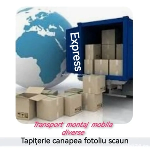Transport mutări debarasare mobila canapea fotoliu masa dulap diverse bagaje 