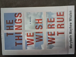 The Things We Wish Were True - Marybeth Mayhew Whalen