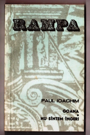goana. nu sunteam ingeri de paul ioachim editura eminescu colectia rampa 1980 165 pagini stare buna 