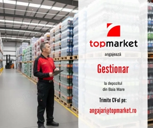 Angajăm Gestionar Depozit cu experiență la punct de lucru: Top Market din Baia Mare