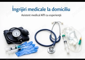 Asistent  Medical ATI, cu experienta, ofer ingrijiri medicale la domiciliu