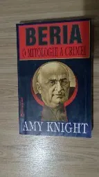 Amy Knight - Beria,o mitologie a crimei