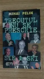 Mihai Pelin - Trecutul nu se prescrie