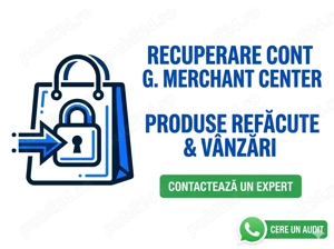 Google Merchant Center - Misrepresentation, Reactivare Cont, Realizare Cont Nou, Feed Produse
