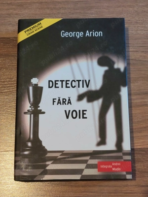 Detectiv Fara Voie, George Arion, Editura Crime Scene Publishing, 2009, 555 pagini, cartonata